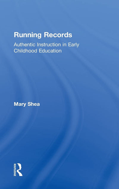 Running Records: Authentic Instruction in Early Childhood Education