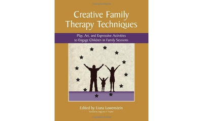 Creative Family Therapy Techniques: Play, Art, and Expressiv