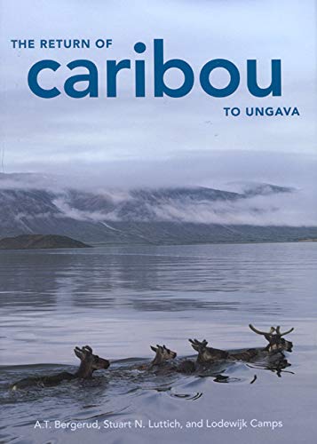 The Return of Caribou to Ungava (Volume 50) (Carleton Contemporary Series)