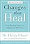 Changes That Heal: Four Practical Steps to a Happier, Healthier You