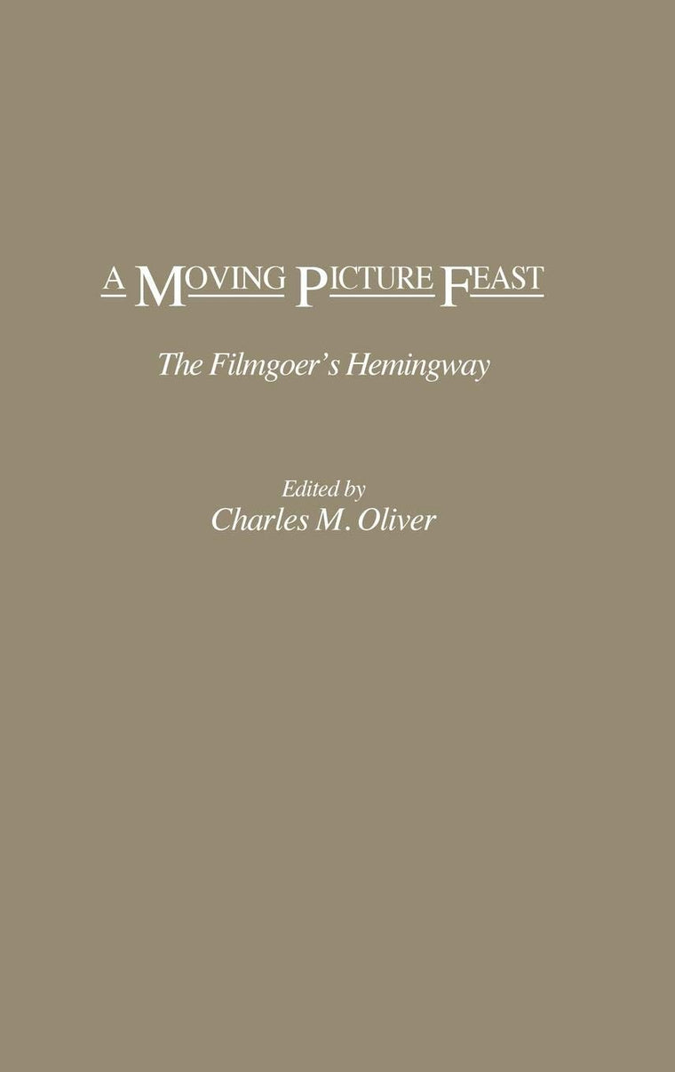 A Moving Picture Feast: The Filmgoer's Hemingway