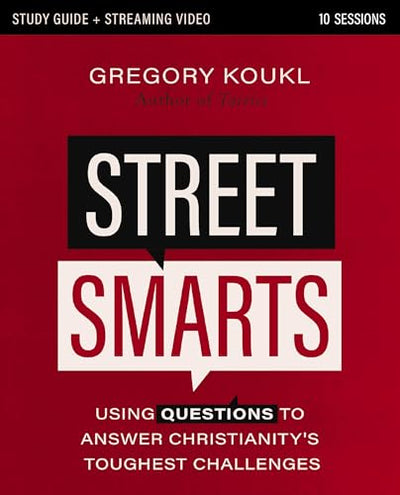 Street Smarts Study Guide plus Streaming Video: Using Questions to Answer Christianity's Toughest Challenges
