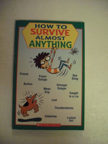 How to Survive Almost Anything
