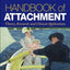Handbook of Attachment, Second Edition: Theory, Research, an