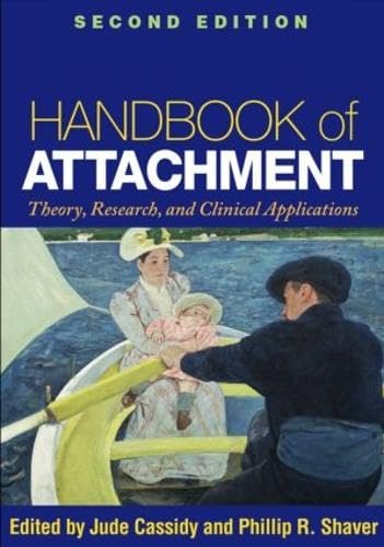 Handbook of Attachment, Second Edition: Theory, Research, an