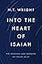 Into the Heart of Isaiah: The Meaning and Message of Isaiah 40-55