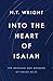 Into the Heart of Isaiah: The Meaning and Message of Isaiah 40-55