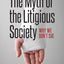 The Myth of the Litigious Society: Why We Don't Sue (Chicago Series in Law and Society)