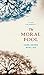 The Moral Fool: A Case for Amorality