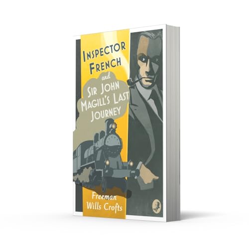 Inspector French: Sir John Magills Last Journey (Inspector French Mystery)