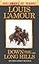 Down the Long Hills (Louis L'Amour's Lost Treasures): A Novel