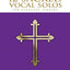 12 Sacred Vocal Solos for Classical Singers: Low Voice Edition With a CD of Piano Accompaniments