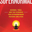 Supernormal: Science, Yoga, and the Evidence for Extraordinary Psychic Abilities