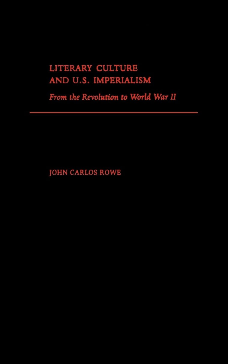 Literary Culture and U.S Imperialism: From the Revolution to World War II