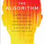 The Algorithm: How AI Decides Who Gets Hired, Monitored, Promoted, and Fired and Why We Need to Fight Back Now