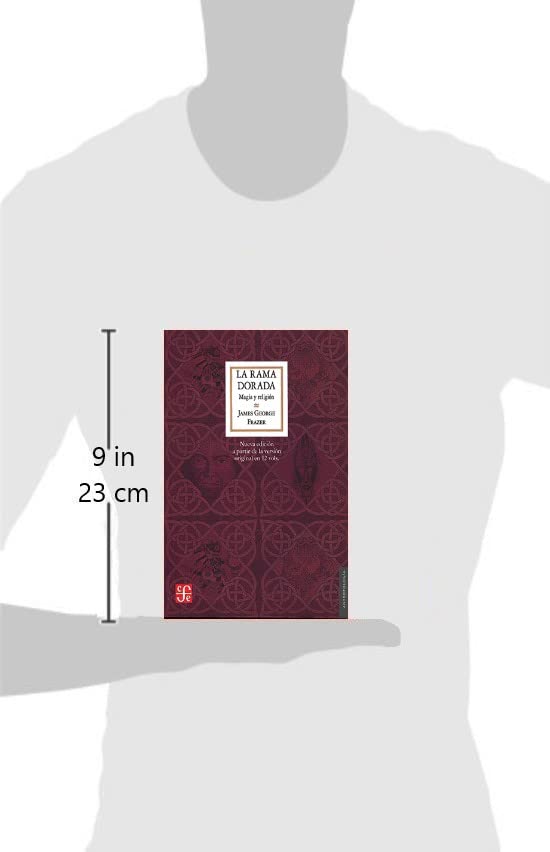 La rama dorada: Magia y religión (Nueva edición a partir de la versión original en 12 vols.) (Antropologia) (Spanish Edition)