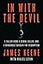 In with the Devil: A Fallen Hero, a Serial Killer, and a Dangerous Bargain for Redemption