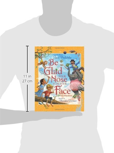 Be Glad Your Nose Is on Your Face: And Other Poems: Some of the Best of Jack Prelutsky