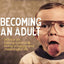Becoming an Adult: Advice on Taking Control and Living a Happy, Meaningful Life