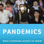 Pandemics: What Everyone Needs to Know®