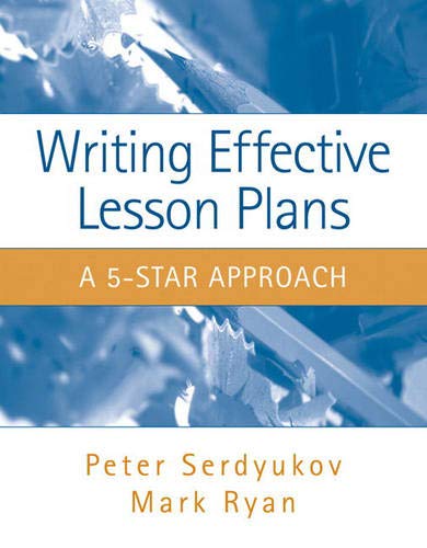Writing Effective Lesson Plans: The 5-Star Approach by Serdy
