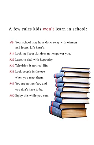50 Rules Kids Won't Learn in School: Real-World Antidotes to Feel-Good Education