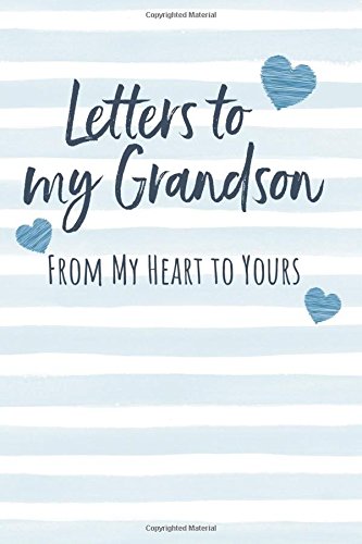 Letters to my Grandson: Journal to Write In, Lined Notebook, Grandparents Legacy Keepsake Gift to Grandchild, Blank Book, 6" x 9"
