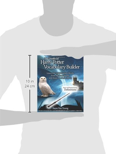The Unofficial Harry Potter Vocabulary Builder: Learn the 3,000 Hardest Words from All Seven Books and Enjoy the Series More