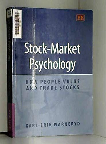 Stock-Market Psychology: How People Value and Trade Stocks