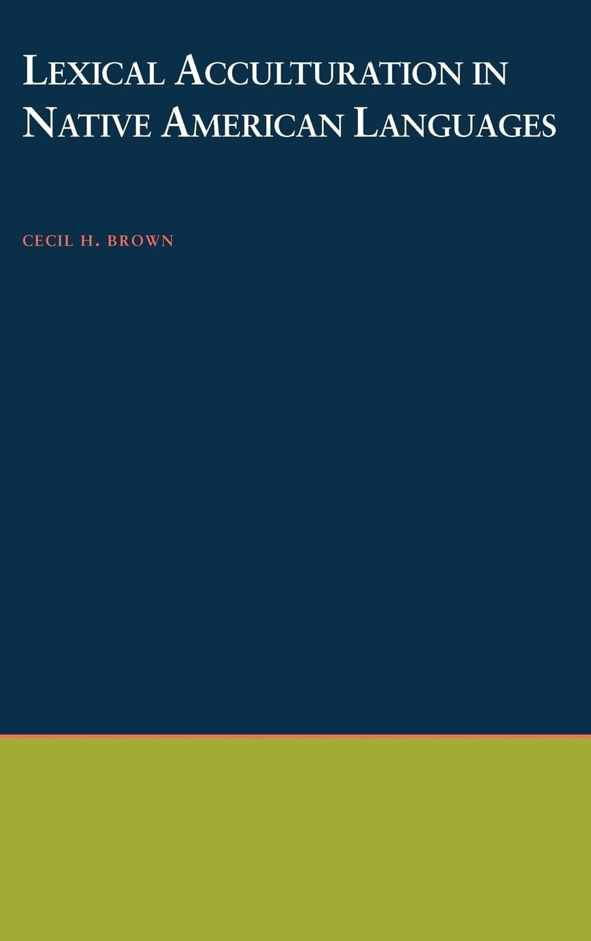 Lexical Acculturation in Native American Languages (Oxford Studies in Anthropological Linguistics)
