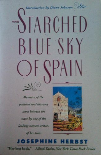 The Starched Blue Sky of Spain: And Other Memoirs by Herbst,