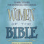 Women of the Bible: 52 Bible Studies for Individuals and Groups