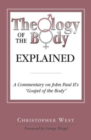 Theology of the Body Explained: A Commentary on John Paul II