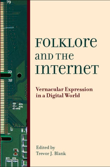 Folklore and the Internet: Vernacular Expression in a Digital Age