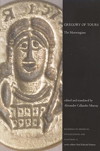 Gregory of Tours: The Merovingians (Readings in Medieval Civilizations and Cultures)