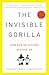 The Invisible Gorilla: How Our Intuitions Deceive Us