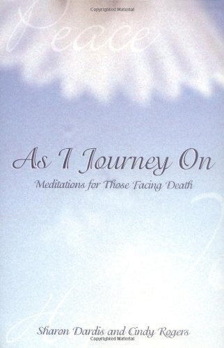 As I Journey on: Meditations for Those Facing Death