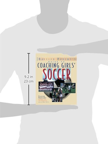 The Baffled Parent's Guide to Coaching Girls' Soccer (Baffle