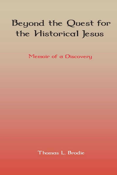 Beyond the Quest for the Historical Jesus: Memoir of a Discovery