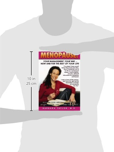Menopause: Your Management Your Way ... Now and for the Rest of Your Life