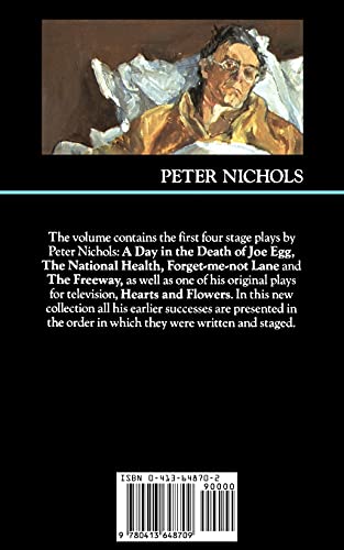 Nichols Plays: 1: Day in the Death of Joe Egg;The National Health; Hearts and Flowers; The Freeway; Forget-me-not Lane (Contemporary Dramatists)