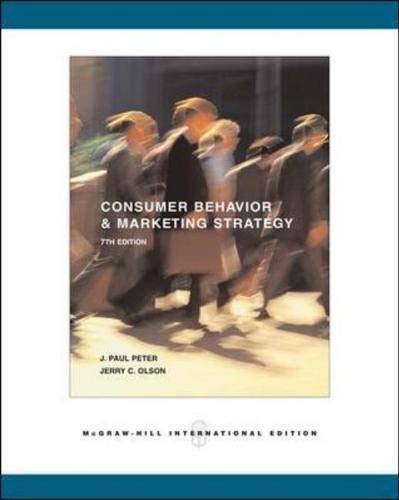 Consumer Behavior and Marketing Strategy : By J. Paul Peter, Jerry C. Olson (McGraw-Hill/Irwin Series in Marketing)