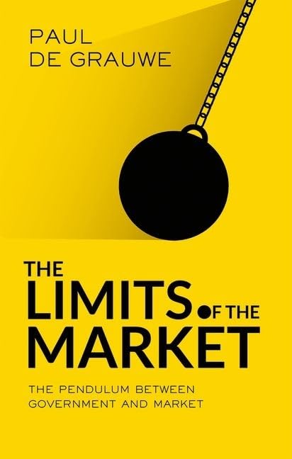 The Limits of the Market: The Pendulum Between Government and Market