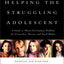 Helping the Struggling Adolescent : A Guide to Thirty-six Common Problems for Counselors, Pastors and Youth Workers