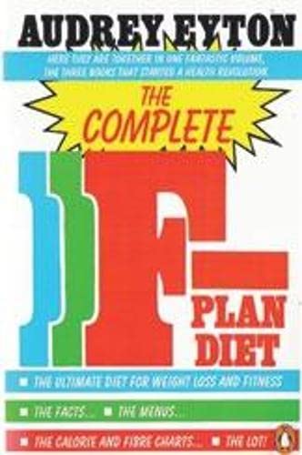 Complete F-Plan Diet : F-Plan Diet, F-Plan Calorie and Fibre Chart and F-Plus