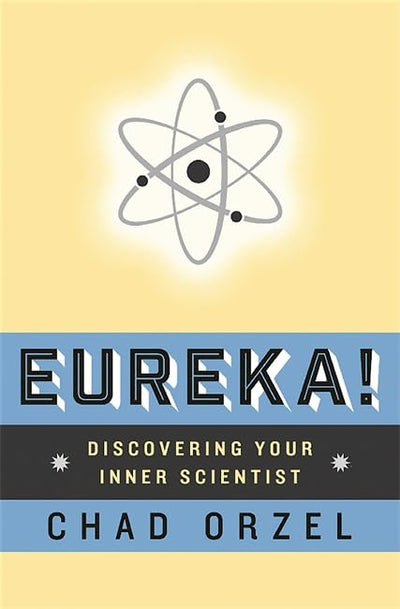 Eureka: Discovering Your Inner Scientist