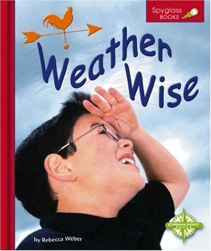 Weather Wise (Spyglass Books)
