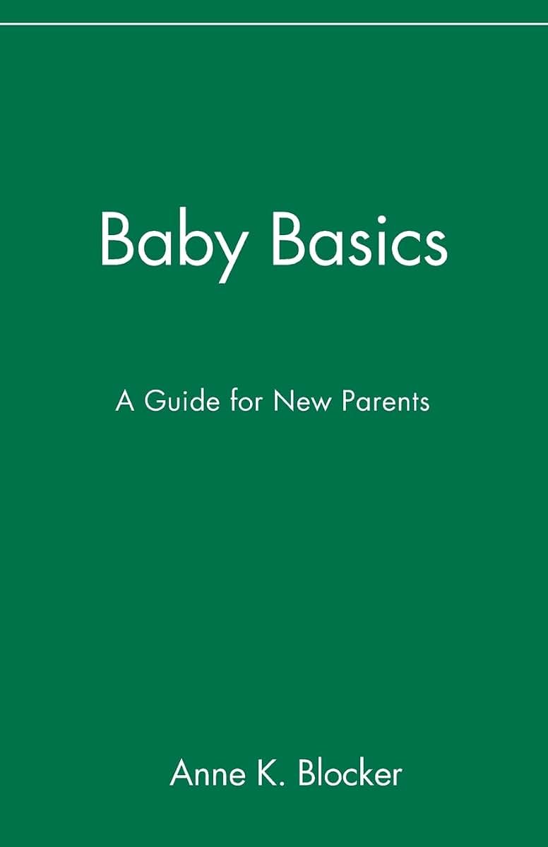 Baby Basics : A Guide for New Parents