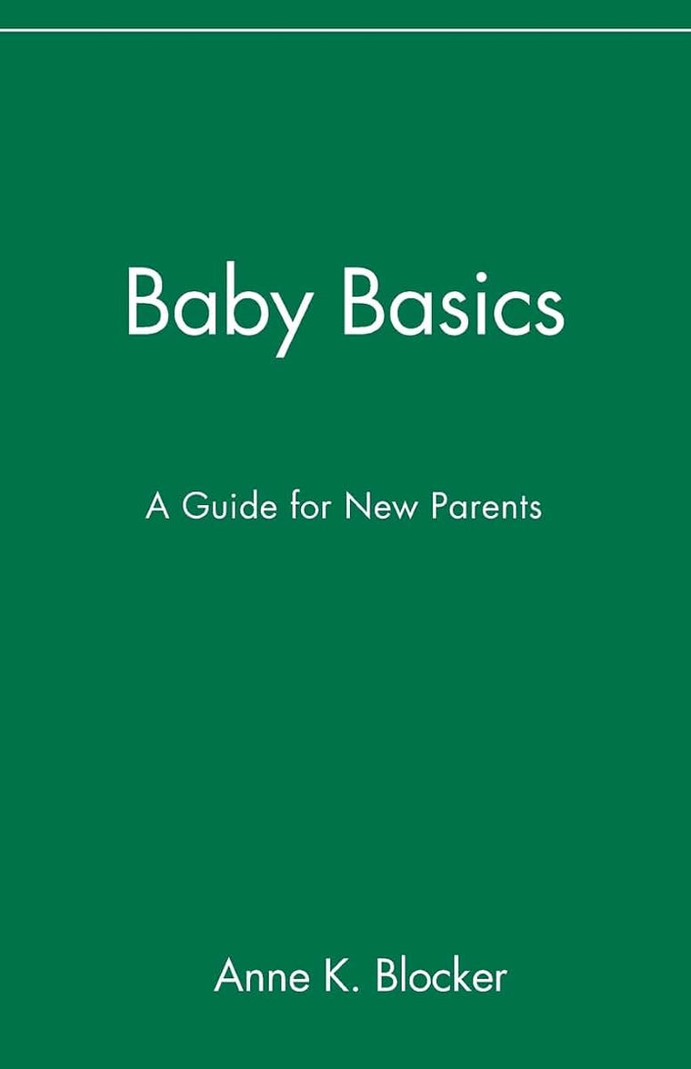 Baby Basics : A Guide for New Parents