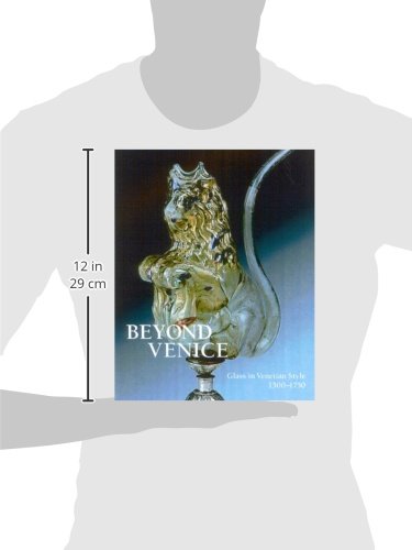 Beyond Venice: Glass in Venetian Style, 1500-1750